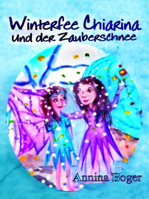 cover image of Winterfee Chiarina und der Zauberschnee